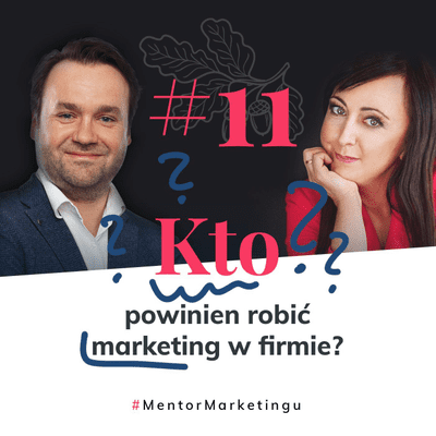 episode #11 Kto powinien robić marketing w firmie? | Szymon Paroszkiewicz artwork