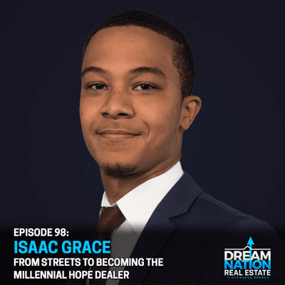 episode DNRE98 - Isaac Grace: From Streets to Becoming the Millennial Hope Dealer artwork