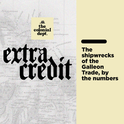 episode Extra Credit: The shipwrecks of the Galleon Trade, by the numbers artwork