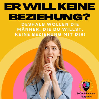 episode Folge 38: Er will keine Beziehung? – Darum verlierst du die Männer, die du willst! artwork