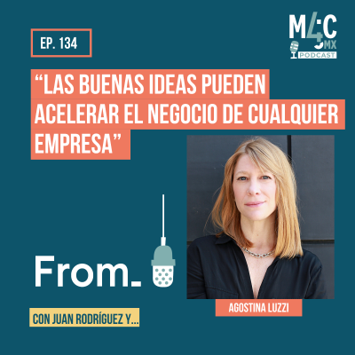 episode Creatividad, tecnología y autenticidad para revolucionar el marketing digital en México (From) [134] artwork