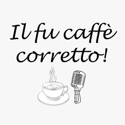 Il fu caffè corretto!