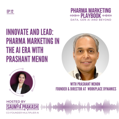 episode Innovate and Lead: Pharma Marketing in the AI Era with Prashant Menon artwork