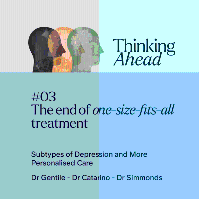 episode Subtypes of Depression and More Personalised Care – The end of one-size-fits-all treatment artwork