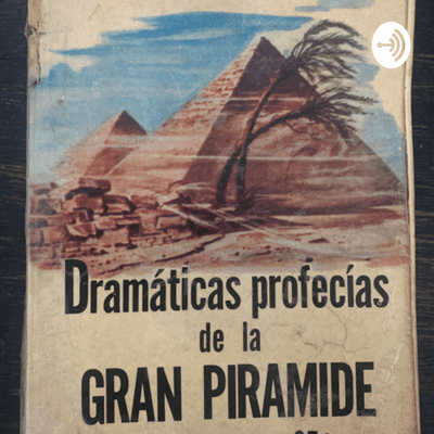 Incógnitas- Dramáticas profecías de la Gran Pirámide