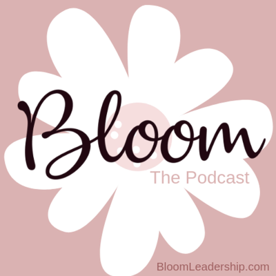 Bloom Podcast