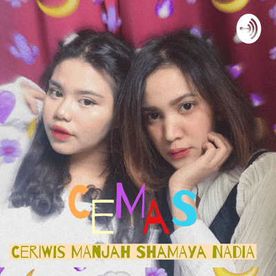 CEMAS (CERIWIS MANJA SHAMAYA NADIA)