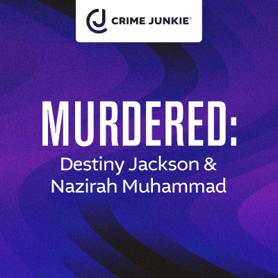 episode MURDERED: Destiny Jackson & Nazirah Muhammad artwork