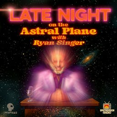 Billede af showet Late Night on the Astral Plane with Ryan Singer