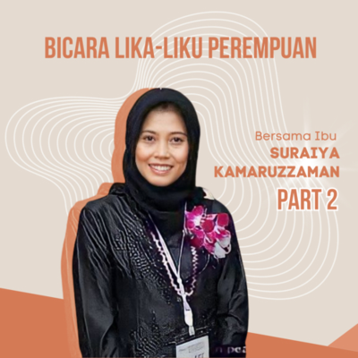 episode Bicara Lika-Liku Perempuan bersama Ibu Suraiya Kamaruzzaman Part 2 artwork