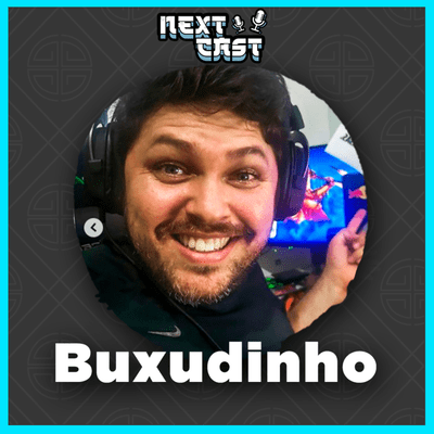 episode Buxudinho, o maior buxu da Twitch - NextCast #08 artwork