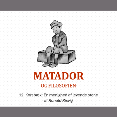 episode Miniserie: Matador og filosofien - kap. 12 - Korsbæk: en menighed af levende stene artwork