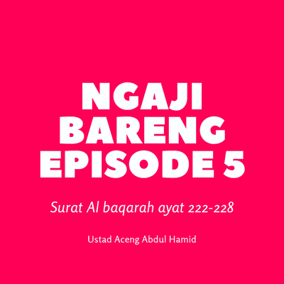 episode Ngaji bareng episode 5 surat al baqarah 222 sampai 228 artwork