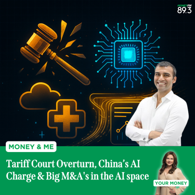 episode Money and Me: Tariff Court Overturn, China’s AI Charge & Big M&A's in the AI space artwork