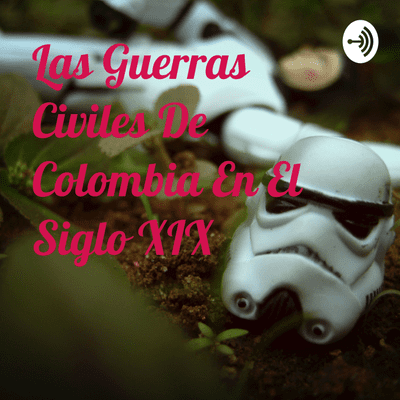 Las Guerras Civiles De Colombia En El Siglo XIX