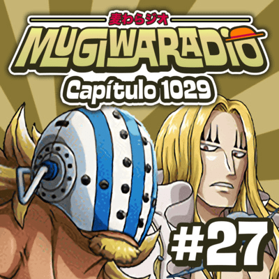 episode KILLER RASGAPALHA! (Cap. 1029) - Mugiwaradio #27 artwork