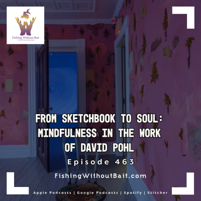 episode From Sketchbook to Soul: Mindfulness in the Work of David Pohl | Episode 463 artwork