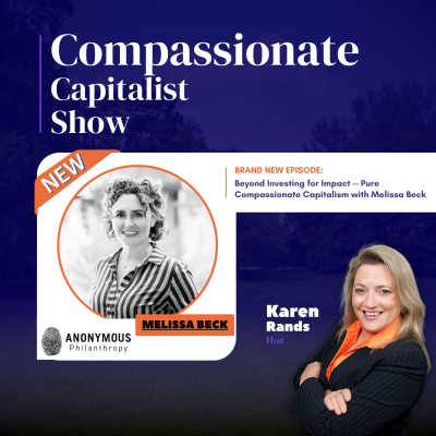episode Beyond Investing for Impact — Pure Compassionate Capitalism with Melissa Beck artwork