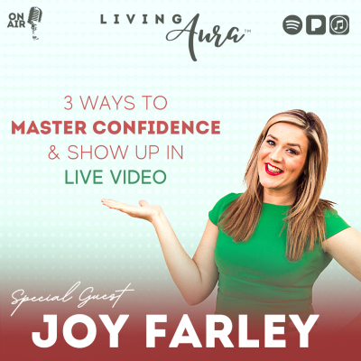 episode 3 Ways to Master Confidence on Live Video: with Joy Farley artwork