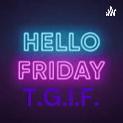 T.G.I.F.