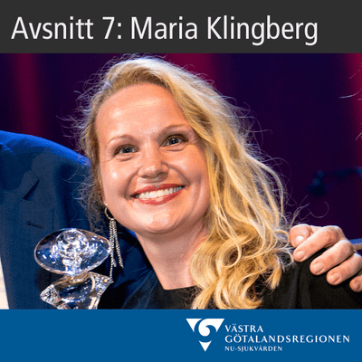 episode Avsnitt 7: Maria Klingberg, projektledare Samverkande sjukvård artwork