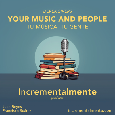 episode 13: Your Music And People (Tu música, tu gente): creatividad y marketing para artistas y emprendedores, de Derek Sivers artwork