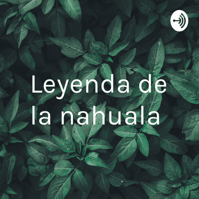 Leyenda de la nahuala