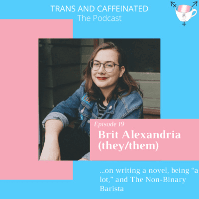 episode Brit Alexandria (they/them) on writing a novel, being “a lot,” and The Non-Binary Barista artwork