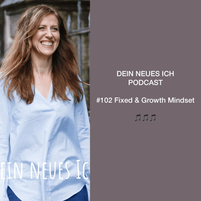 episode #102 Fixed und Growth Mindset artwork