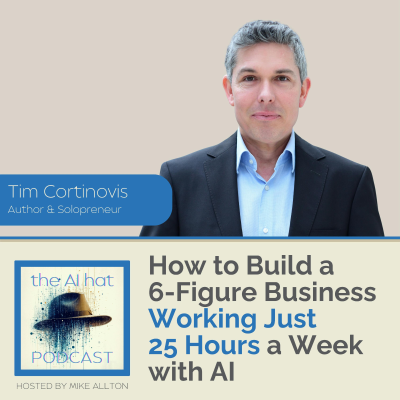 episode How to Build a 6-Figure Business Working Just 25 Hours a Week with AI artwork