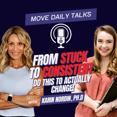 episode From Stuck to Consistent! Do THIS to Actually Change | Karin Nordin PhD. artwork