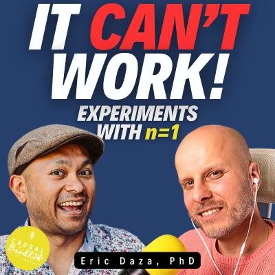 episode Causal Secrets of N=1 Experiments | Eric Daza S2E3 | CausalBanditsPodcast.com artwork