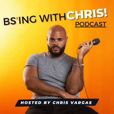 The BS'ing with Chris Podcast