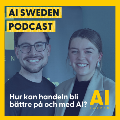 episode Hur kan artificiell intelligens användas i handeln? Med Alexander Flaig, universitetslektor vid Linköpings Universitet, och Josephine Darlington, Strategic Initiative Developer Retail på AI Sweden. artwork