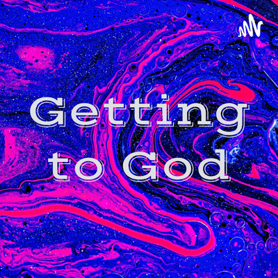 Getting to God