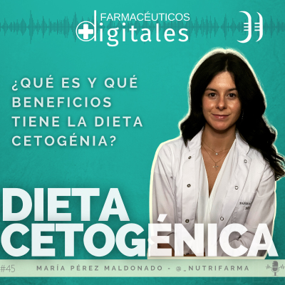 episode Capítulo 45: DIETA CETOGÉNICA. ¿Qué beneficios tiene?, con María Pérez Maldonado artwork