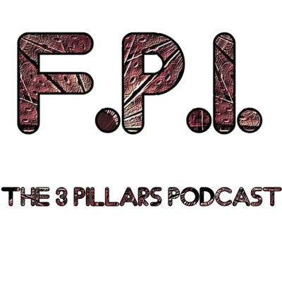 F.P.I. - The 3 Pillars Podcast