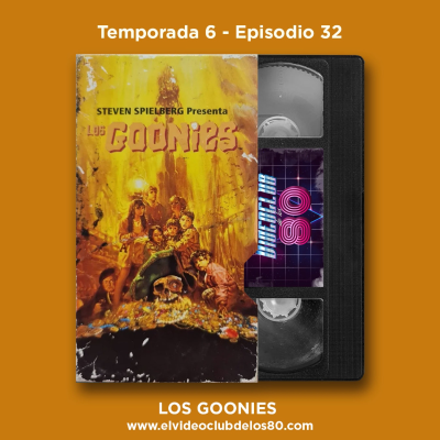 episode 06x32 - El Videoclub de los 80 - Los Goonies artwork