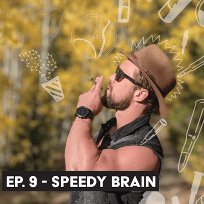 episode 9 - Speedy Brain artwork