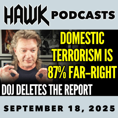episode DOJ Deletes Report Showing Far-Right Terrorism at 87% of Attacks artwork