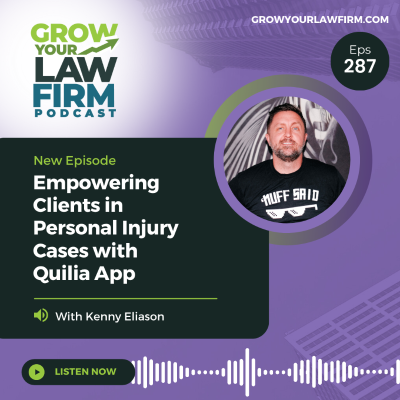 episode Empowering Clients in Personal Injury Cases with Quilia App With Kenny Eliason artwork