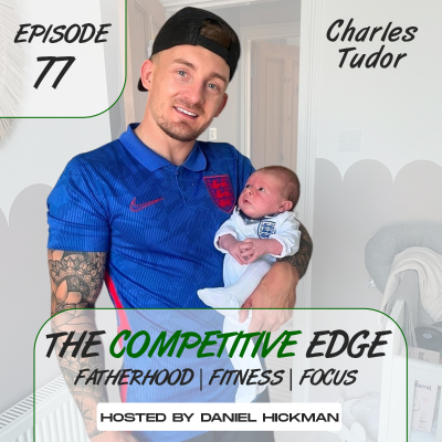 episode EP 77 | Charles Tudor "The Burpee Coach": From Corporate to Competing as a New Father | Balancing Racing, Fatherhood, and Entrepreneurship artwork