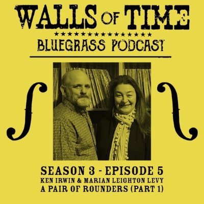 episode S3 E5. Ken Irwin & Marian Leighton Levy: A Pair of Rounders (Part 1) artwork