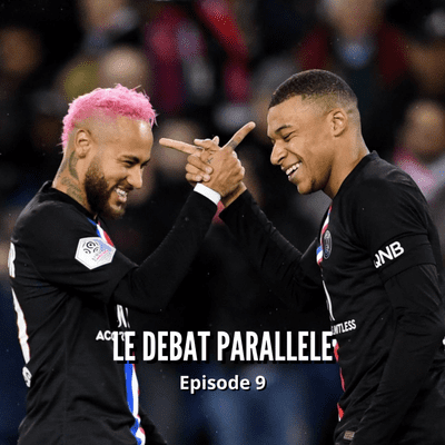 episode #9 - Quelle gestion le PSG doit-il adopter vis-à-vis de Neymar et Mbappé en vue du mercato d'été 2021 ? artwork