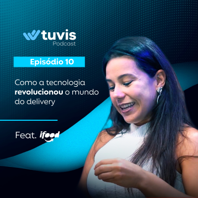 episode Episódio 10- Como a tecnologia revolucionou o mundo do delivery (feat. Ifood) artwork