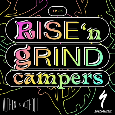 episode EPISODE 5: Rise ‘n Grind Campers artwork