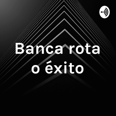 Banca rota o éxito