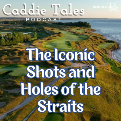 episode The Iconic Golf Shots & Holes at the Straits artwork