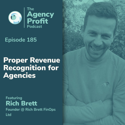 episode Proper Revenue Recognition for Agencies, With Rich Brett artwork
