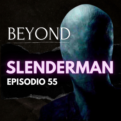 episode Beyond Ep. 55 - Slenderman artwork